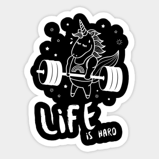 Life is Hard Unicorn Gym Sticker